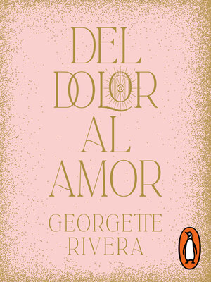 cover image of Del dolor al amor